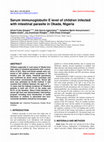 Research paper thumbnail of Serum immunoglobulin E level of children infected with intestinal parasite in Okada, Nigeria