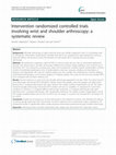 Research paper thumbnail of Intervention randomized controlled trials involving wrist and shoulder arthroscopy: a systematic review