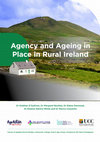 Research paper thumbnail of Agency and Ageing in Place in Rural Ireland Report 2022