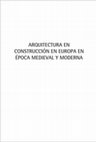 Research paper thumbnail of Arquitectura en construcción en Europa en época medieval y moderna