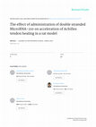 Research paper thumbnail of The effect of administration of double stranded MicroRNA-210 on acceleration of Achilles tendon healing in a rat model