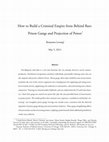 Research paper thumbnail of How to Build a Criminal Empire from Behind Bars: Prison Gangs and Projection of Power *