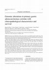 Research paper thumbnail of Genomic Alterations in Primary Gastric Adenocarcinomas Correlate with Clinicopathological Characteristics and Survival