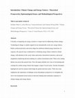 Research paper thumbnail of Introduction: Climate Change and Energy Futures -Theoretical Frameworks, Epistemological Issues, and Methodological Perspectives