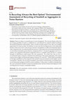 Research paper thumbnail of Is Recycling Always the Best Option? Environmental Assessment of Recycling of Seashell as Aggregates in Noise Barriers