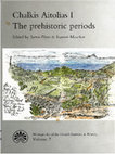 Research paper thumbnail of S. DIETZ – I. MOSCHOS (eds.), Chalkis Aitolias I. The Prehistoric Periods, MoDIA 7, Athens 2006.