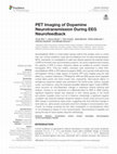 Research paper thumbnail of PET Imaging of Dopamine Neurotransmission During EEG Neurofeedback