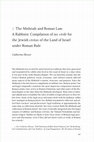 Research paper thumbnail of "The Mishnah and Roman Law: A Rabbinic Compilation of ius civile for the Jewish civitas of the Land of Israel under Roman Rule".