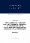 Research paper thumbnail of POPULAR MUSIC, FEMINISM AND THE “POWER OF THE BODY” IN THE PERFORMANCE: SOME REMARKS ON ADORNO, SHUSTERMAN AND PEARL JAM