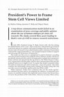 Research paper thumbnail of President's Power to Frame Stem Cell Views Limited