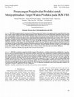 Research paper thumbnail of Perancangan Penjadwalan Produksi untuk Mengoptimalkan Target Waktu Produksi pada IKM FBS