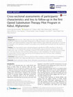 Research paper thumbnail of Cross-sectional assessments of participants’ characteristics and loss to follow-up in the first Opioid Substitution Therapy Pilot Program in Kabul, Afghanistan