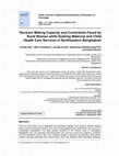 Research paper thumbnail of Decision Making Capacity and Constraints Faced by Rural Women while Seeking Maternal and Child Health Care Services in Northeastern Bangladesh