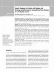 Research paper thumbnail of Genetic Diagnosis in Children with Epilepsy and Developmental Disorders by Targeted Gene Panel Analysis in a Developing Country