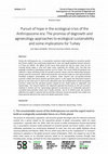 Research paper thumbnail of Pursuit of hope in the ecological crisis of the Anthropocene era: The promise of degrowth and agroecology approaches to ecological sustainability and some implications for Turkey