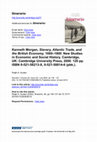 Research paper thumbnail of Kenneth Morgan, Slavery, Atlantic Trade, and the British Economy, 1660–1800. New Studies in Economic and Social History. Cambridge, UK: Cambridge University Press, 2000. 120 pp. ISBN 0-521-58213-X, 0-521-58814-6 (pbk.)