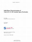 Research paper thumbnail of Solid Phase Characterization of Tank 241-AY-102 Annulus Space Particulate