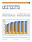 Research paper thumbnail of A gyermekdiabetológia helyzete, jövőbeli céljai