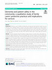 Research paper thumbnail of Dementia and patient safety in the community: a qualitative study of family carers’ protective practices and implications for services