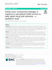 Research paper thumbnail of Family carers’ involvement strategies in response to sub-optimal health services to older adults living with dementia – a qualitative study