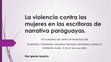 Research paper thumbnail of La violencia contra las mujeres en las escritoras de narrativa paraguayas