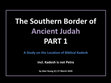 Research paper thumbnail of The Southern Border of Ancient Judah PART 1 Study on the Location of Biblical Kadesh