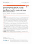 Research paper thumbnail of Strong synergy with APR-246 and DNA-damaging drugs in primary cancer cells from patients with TP53 mutant High-Grade Serous ovarian cancer