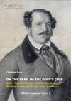 Research paper thumbnail of On the Trail of the Duke's Club. Duke Paul Wilhelm of Württemberg, Bladed Gunstock Clubs, and Evidence