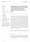 Research paper thumbnail of Navigating intensive altered states of consciousness: How can the set and setting key parameters promote the science of human birth