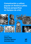 Research paper thumbnail of Comunicación y cultura popular en América Latina: Nuevas perspectivas en tiempos de crisis [Versión Borrador] (2022). Sáez, Ch.; Spencer, Ch.; Vera, A. Santiago: Ediciones Universidad Mayor.