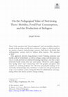 Research paper thumbnail of “On the Pedagogical Value of Not Going There: Mobility, Fossil Fuel Consumption, & the Production of Refugees,” in Brittany Murray, Matthew Brill-Carlat, & Maria Höhn (eds.), Migration, Displacement, & Higher Education: Now What?, New York: Palgrave MacMillan, 2023: 173-182.