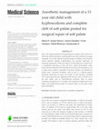 Research paper thumbnail of Anesthetic management of a 13 year old child with kyphoscoliosis and complete cleft of soft palate posted for surgical repair of soft palate