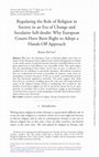 Research paper thumbnail of Regulating the Role of Religion in Society in an Era of Change and Secularist Self-doubt: Why European Courts Have Been Right to Adopt a Hands-Off Approach