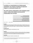 Research paper thumbnail of La víctima y su resarcimiento en el sistema penal colombiano: Una mirada al incidente de reparación integral y a la demanda de parte civil