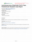 Research paper thumbnail of Leiomyosarcoma of Spermatic Cord: A Rare Paratesticular Neoplasm Case Report