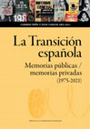 Research paper thumbnail of La Transición española. Memorias públicas / memorias privadas (1975-2022). Historia, literatura, cine, teatro y televisión