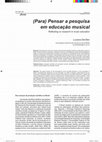 Research paper thumbnail of (Para) Pensar a pesquisa em educação musical