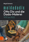 Research paper thumbnail of MALDADADIX. Otto Dix und die Dada-Malerei. 1919 bis 1922. Leseprobe