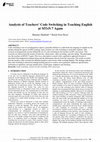 Research paper thumbnail of Analysis of Teachers’ Code Switching in Teaching English at MTsN 7 Agam