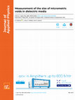 Research paper thumbnail of Measurement of the size of micrometric voids in dielectric media