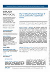 Research paper thumbnail of Dry needling for physical therapy of scar. A protocol for a systematic review