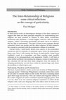 Research paper thumbnail of The Inter-Relationship of Religions some critical reflections on the concept of particularity