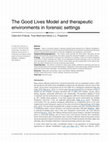 Research paper thumbnail of The Good Lives Model and therapeutic environments in forensic settings