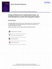 Research paper thumbnail of Using architecture to understand music: an interdisciplinary active learning pilot project