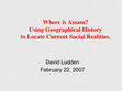 Research paper thumbnail of Where is Assam?: using geographical history to locate current social realities