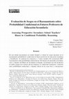 Research paper thumbnail of Evaluación de sesgos en el razonamiento sobre probabilidad condicional en futuros profesores de educación secundaria