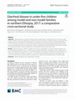 Research paper thumbnail of Diarrheal disease in under-five children among model and non-model families in northern Ethiopia, 2017: a comparative cross-sectional study