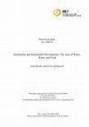 Research paper thumbnail of Institutions and Sustainable Development: The case of Water, Waste and Food