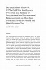 Research paper thumbnail of Das unsichtbare Visier – A 1970s Cold War Intelligence TV Series as a Fantasy of International and Intranational Empowerment; or, How East Germany Saved the World and West Germans Too