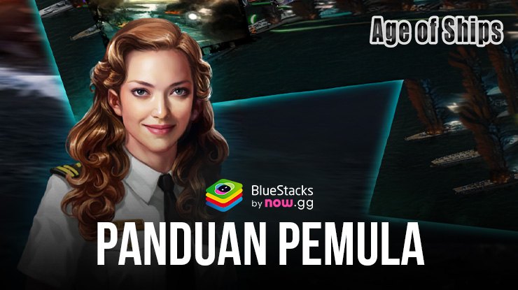 Panduan Pemula Age of Ships: Battleships War – Kuasai Lautan dengan Armada Terhebatmu!